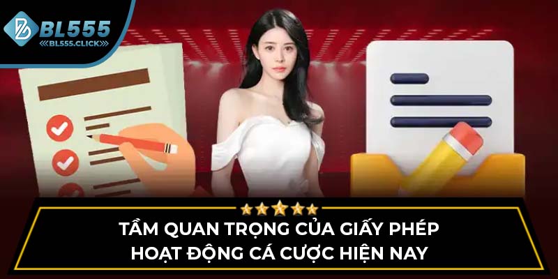 Tầm quan trọng của giấy phép hoạt động cá cược hiện nay