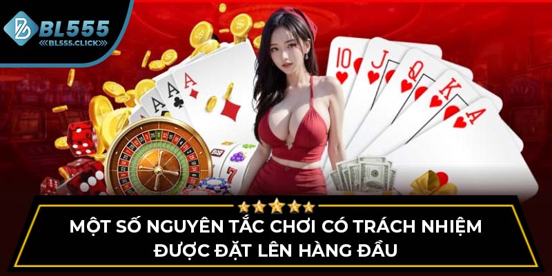 Một số nguyên tắc chơi có trách nhiệm được đặt lên hàng đầu