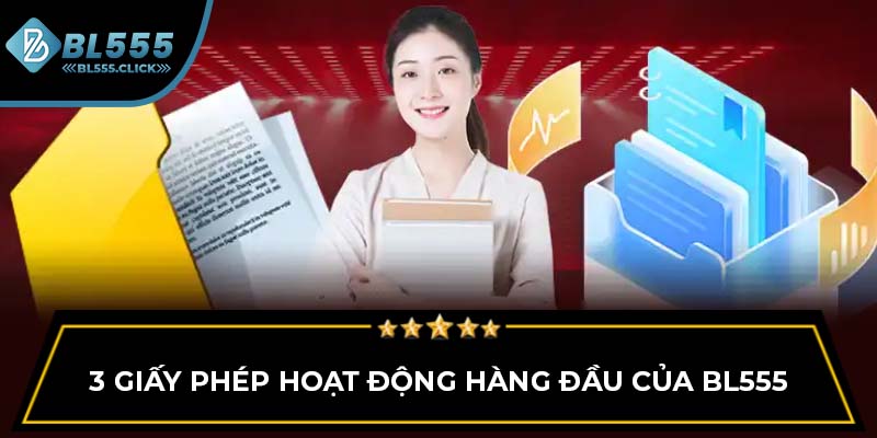 3 giấy phép hoạt động hàng đầu của BL555