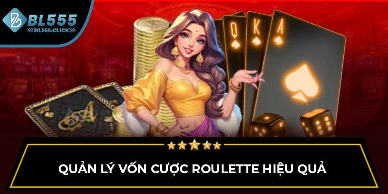 Quản lý vốn cược Roulette hiệu quả