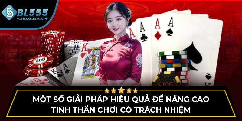 Một số giải pháp hiệu quả để nâng cao tinh thần chơi có trách nhiệm